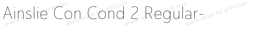 Ainslie Con Cond 2 Regular字体转换